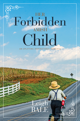 Her Forbidden Amish Child: An Uplifting Inspirational Romance (Secret Amish Babies #2)
