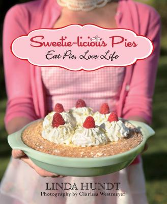 Sweetie-Licious Pies: Eat Pie, Love Life Cover Image