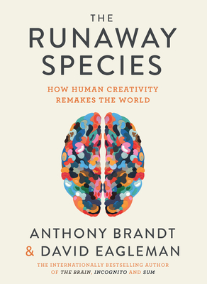 The Runaway Species: How Human Creativity Remakes the World Cover Image