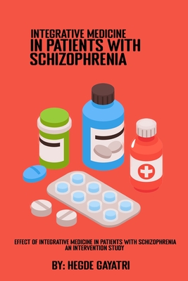 Effect Of Integrative Medicine In Patients With Schizophrenia An intervention Study Cover Image