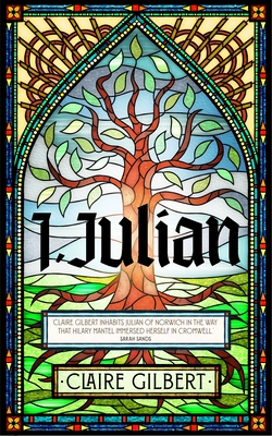 I, Julian: The fictional autobiography of Julian of Norwich Cover Image