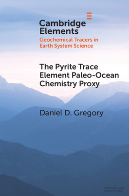 The Pyrite Trace Element Paleo-Ocean Chemistry Proxy (Elements in Geochemical Tracers in Earth System Science)