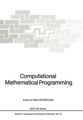 Computational Mathematical Programming (NATO Asi Subseries F: #15) Cover Image
