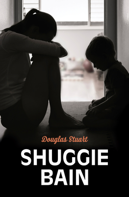 Shuggie Bain By Douglas Stuart Cover Image