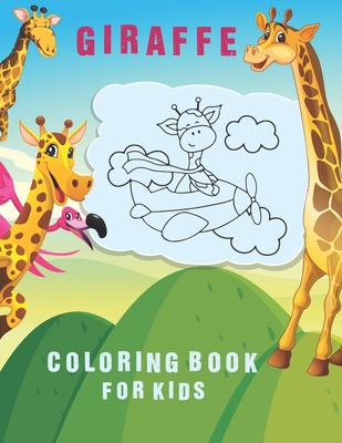 Giraffe Coloring Book For Kids: Amazing and Beautiful Giraffe Themed Coloring Activity Book for Fun Relaxing and Learn to Color 30 Fun Designs For Boy Cover Image