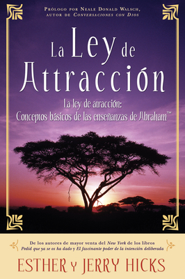 La Ley De Atracción: Conceptos básicos de las enseñanzas de Abraham By Esther Hicks, Jerry Hicks Cover Image