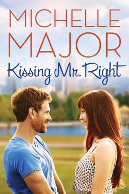 Kissing Mr. Right (Colorado Hearts #1) By Michelle Major Cover Image