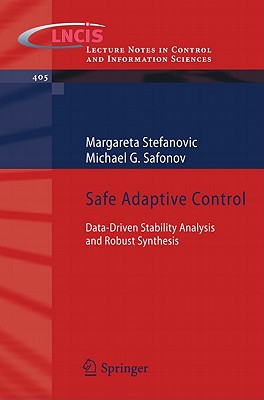 Safe Adaptive Control: Data-Driven Stability Analysis and Robust Synthesis (Lecture Notes in Control and Information Sciences #405)