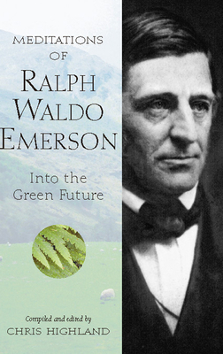 Meditations of Ralph Waldo Emerson: Into the Green Future (Nature's Inspiration)