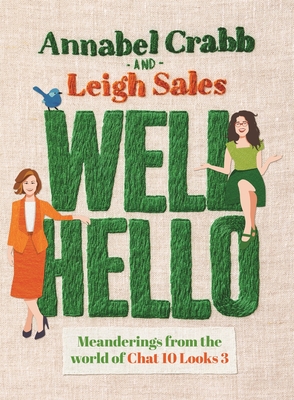 Well Hello By Annabel Crabb, Leigh Sales Cover Image