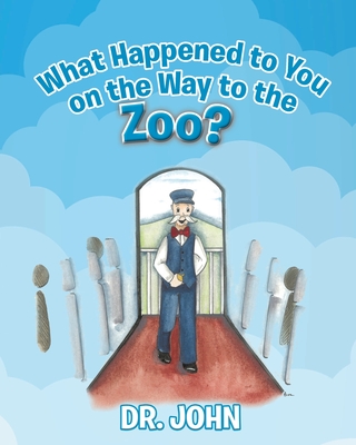 What Happened to You on the Way to the Zoo? Cover Image