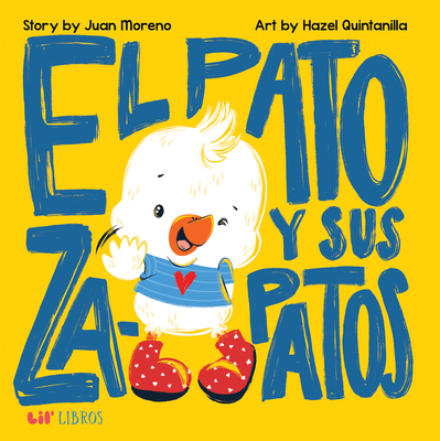 El Pato Y Sus Zapatos By Juan Moreno, Hazel Quintanilla (Illustrator) Cover Image