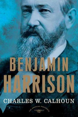 Benjamin Harrison The American Presidents Series The 23rd President
18891893