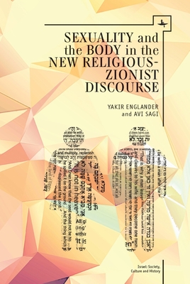 Sexuality and the Body in New Religious Zionist Discourse (Israel: Society) By Yakir Englander, Avi Sagi Cover Image