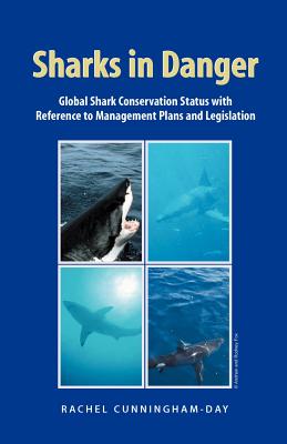 Sharks in Danger: Global Shark Conservation Status with Reference to Management Plans and Legislation
