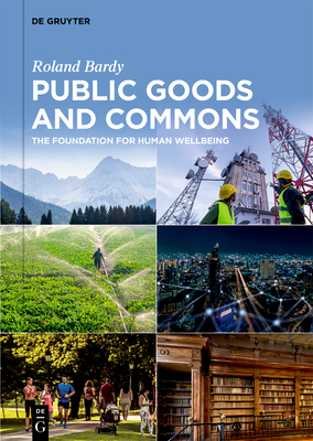 Public Goods and Commons: The Foundation for Human Wellbeing Cover Image