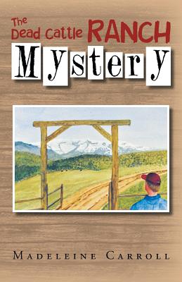Cover for The Dead Cattle Ranch Mystery