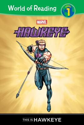 Hawkeye: This Is Hawkeye (World of Reading Level 1) By Clarissa Wong, Andrea Di Vito (Illustrator), Rachelle Rosenberg (Illustrator) Cover Image