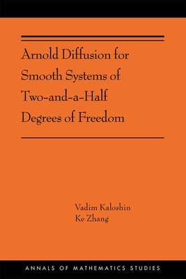 Arnold Diffusion for Smooth Systems of Two and a Half Degrees of Freedom: (Ams-208) (Annals of Mathematics Studies #208)