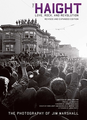The Haight: Revised and Expanded: Love, Rock, and Revolution (Legacy) By Joel Selvin, Jim Marshall (By (photographer)) Cover Image