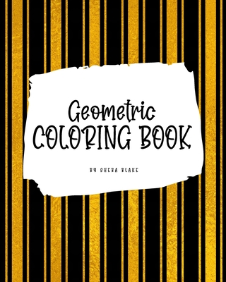 Geometric Patterns Coloring Book for Young Adults and Teens (8x10 Coloring Book / Activity Book) Cover Image