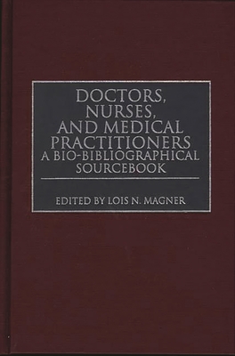 Doctors, Nurses, and Medical Practitioners: A Bio-Bibliographical Sourcebook (Music Reference Collection; 62) Cover Image