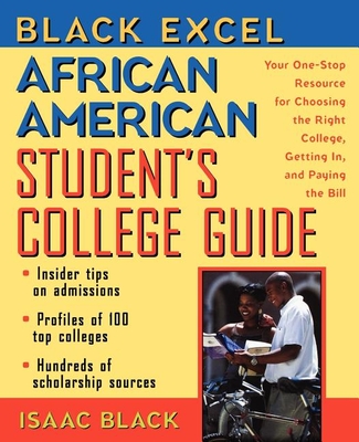 Black Excel African American Student's College Guide: Your One-Stop Resource for Choosing the Right College, Getting In, and Paying the Bill Cover Image