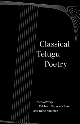 Classical Telugu Poetry (Voices from Asia #13) By Velcheru Narayana Rao (Translated by), David Shulman (Editor) Cover Image