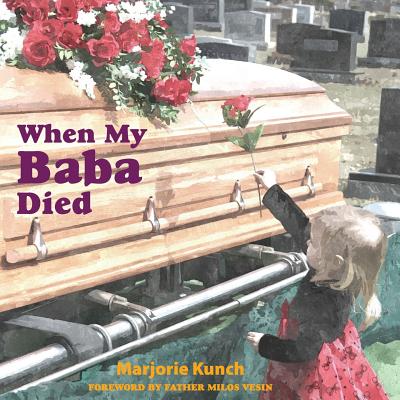 When My Baba Died By Marjorie Kunch, Father Milos Vesin (Foreword by) Cover Image