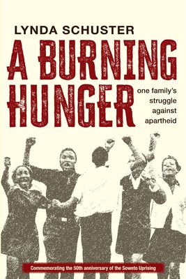 A Burning Hunger: One Family’s Struggle Against Apartheid