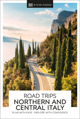 DK Eyewitness Road Trips Northern & Central Italy (Travel Guide) By DK Eyewitness Cover Image