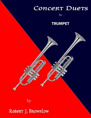 Concert Duets for Trumpet By Robert J. Brownlow Cover Image