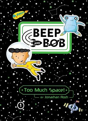 Cover for Too Much Space! (Beep and Bob #1)