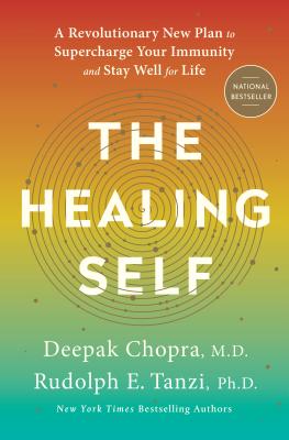 The Healing Self: A Revolutionary New Plan to Supercharge Your Immunity and Stay Well for Life By Deepak Chopra, Rudolph E. Tanzi Cover Image