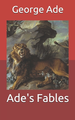 Ade's Fables By George Ade Cover Image