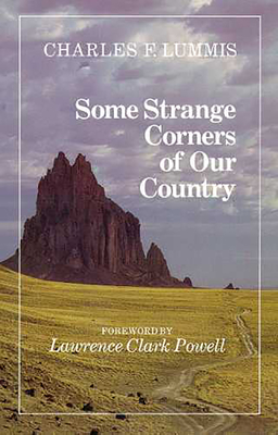 Some Strange Corners of Our Country By Charles Lummis, Lawrence Clark Powell (Foreword by) Cover Image