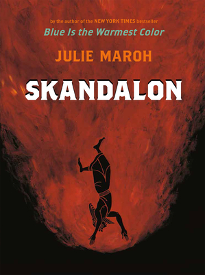 Skandalon By Julie Maroh Cover Image