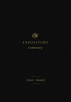 ESV Expository Commentary: Daniel-Malachi (Volume 7) By Iain M. Duguid (Editor), James M. Hamilton Jr (Editor), Jay Sklar (Editor) Cover Image