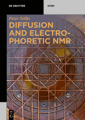 Diffusion and Electrophoretic NMR (de Gruyter Stem)