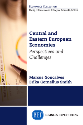 Central and Eastern European Economies: Perspectives and Challenges By Marcus Goncalves, Erika Cornelius Smith Cover Image