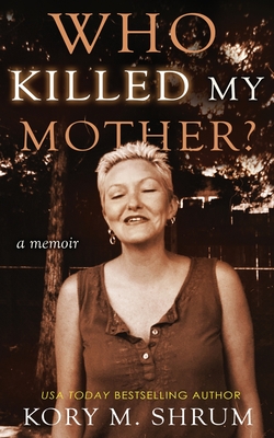 Who Killed My Mother: a memoir Cover Image