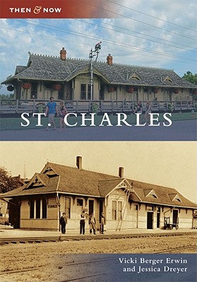 St. Charles (Then and Now)