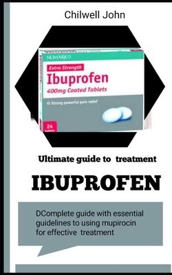Ultimate Guide to Ibuprofen Treatment Cover Image