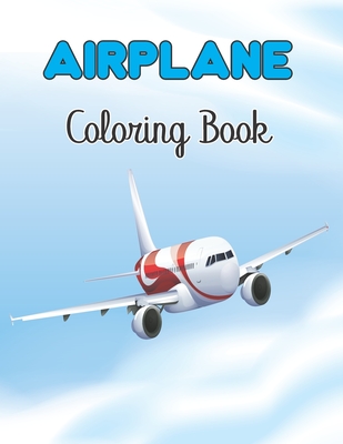 Airplane Coloring Book: Coloring Book for Kids and Toddler with Fun, Easy and Relaxing Coloring Page.Volume-1 Cover Image