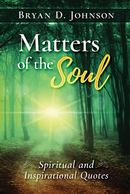Matters of the Soul By Bryan D. Johnson Cover Image