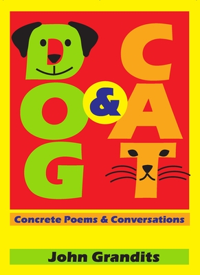 Dog & Cat: Concrete Poems & Conversations Cover Image