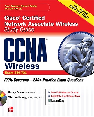 CCNA Cisco Certified Network Associate Wireless Study Guide (Exam 640-721) [With CDROM] (Certification Press) By Henry Chou, Michael Kang Cover Image