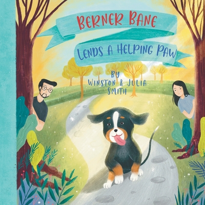 Berner Bane Lends a Helping Paw By Julia Smith, Yani Agustina (Illustrator), Winston Smith Cover Image