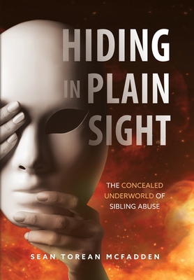 Hiding in Plain Sight: The Concealed Underworld of Sibling Abuse Cover Image