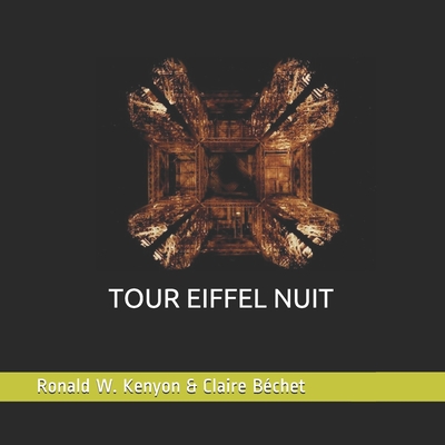 Tour Eiffel Nuit By Claire Béchet, Ronald W. Kenyon Cover Image
